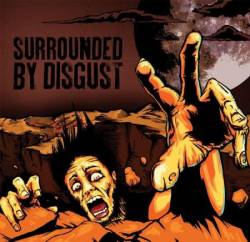 Surrounded By Disgust : Surrounded by Disgust